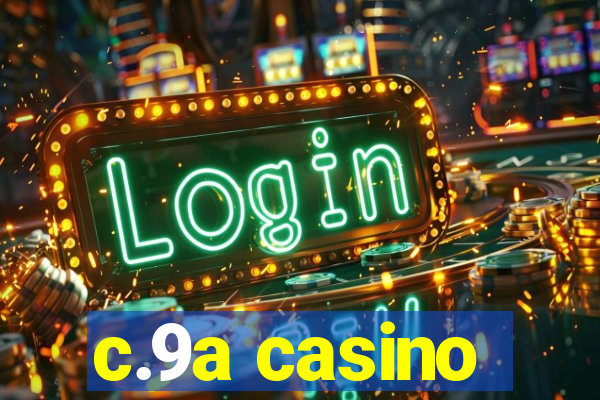 c.9a casino